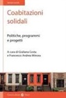Giuliana Costa, Francesco Andrea Minora - Coabitazioni solidali. Politiche, programmi e progetti