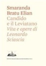 Smaranda Bratu Elian - Candido e il Leviatano. Vita e opere di Leonardo Sciascia