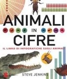 Steve Jenkins - Animali in cifre. Il libro di infografiche sugli animali