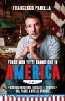 Francesco Panella - Forse non tutti sanno che in America. Curiosità, storie insolite e segreti del Paese a stelle e strisce
