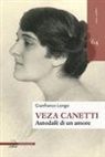 Gianfranco Longo - Veza Canetti. Autodafé di un amore