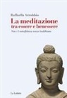 Raffaella Arrobbio Agostini - La meditazione tra essere e benessere. Non c'è mindfulness senza buddhismo