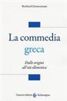 Bernhard Zimmermann, Sotera Fornaro - La commedia greca. Dalle origini all'età ellenistica