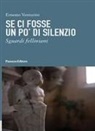 Ernesto Venturini - Se ci fosse un po' di silenzio. Sguardi felliniani