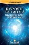 Alessandro Iacoangeli - Risposte dall'Aldilà. Tu chiedi e loro rispondono