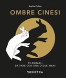 Sophie Collins - Ombre cinesi. 75 animali da fare con una o due mani