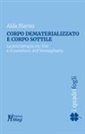 Alda Marini - Corpo dematerializzato e corpo sottile. La psicoterapia on-line e il costellarsi dell'immaginario