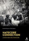 Davide Maspero, Max Ribaric - Hatecore Connection. L'anima nera dell'Hardcore