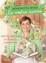 Benedetta Rossi - La nostra cucina. Fatto in casa da Benedetta. Ricette e storie