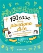 150 cose che mi piacciono di te e qualcuna che proprio non mi va giù. Bucket list