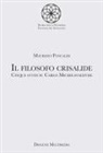 Maurizio Pancaldi - Il filosofo crisalide. Cinque studi su Carlo Michelstaedter