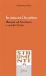 Sebastiano Pinto - Io sono un Dio geloso. Manuale sul Pentateuco e i libri storici