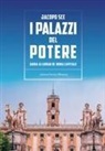 Jacopo Sce, Maria Onetti Muda - I palazzi del Potere. Guida ai luoghi di Roma Capitale