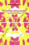 Donato Sperduto - Oltre il tempo e oltre la cuccagna. Carlo Levi, Sartre e Emanuele Severino; Matilde Serao e Balzac