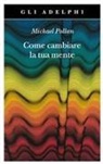 Michael Pollan - Come cambiare la tua mente