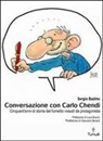 Sergio Badino - Conversazione con Carlo Chendi. Da Pepito alla Disney e oltre: cinquant'anni di fumetto vissuti da protagonista