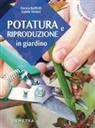 Enrica Boffelli, Guido Sirtori - Potatura e riproduzione in giardino