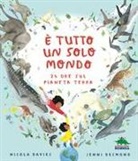 Nicola Davies, Jenni Desmond - È tutto un solo mondo. 24 ore sul pianeta terra