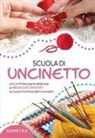 Gina Cristanini, Wilma Strabello Bellini - Scuola di uncinetto. Con un'intera parte dedicata al mega size crochet la nuova frontiera dell'uncinetto
