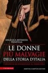 Angelica Artemisia Pedatella - Le donne più malvagie della storia d'Italia