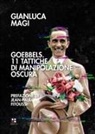 Gianluca Magi - Goebbels. 11 tattiche di manipolazione oscura