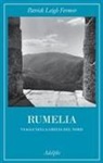 Patrick Leigh Fermor - Rumelia. Verso la Grecia del Nord