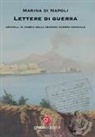 Marina Di Napoli - Lettere di guerra. Granelli di sabbia della Seconda guerra mondiale