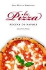 Lejla Mancusi Sorrentino - La pizza. Regina di Napoli