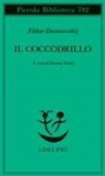 Fëdor Dostoevskij, Serena Vitale - Il coccodrillo. Un avvenimento straordinario ovvero impasse nel Passage