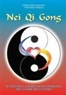 Constantino Valente, Vincenzo Vitillo - Nei Qi Gong. Il cielo e la terra si incontrano nel cuore dell'uomo