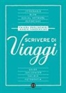 Chiara Pagliochini, Marco Tamborrino - Scrivere di viaggi