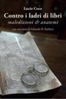 Lucio Coco - Contro i ladri di libri. Maledizioni & anatemi