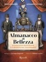 Piero Maranghi, Leonardo Piccinini, Giuseppe Ragazzini - Almanacco di bellezza. Divagazioni quotidiane e curiosità dal calendario
