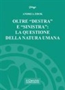 Andrea Zhok - Oltre 'destra' e 'sinistra': la questione della natura umana