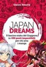 Gianni Simone - Japan Dreams. Il fascino otaku del Giappone in 450 posti imperdibili per chi ama i manga