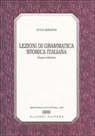 Luca Serianni - Lezioni di grammatica storica italiana