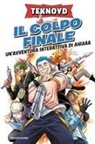 Teknoyd - Il colpo finale. Un'avventura interattiva di Ahiaaa