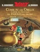 René Goscinny, Albert Uderzo - Come fu che Obelix cadde da piccolo nel paiolo del druido. Asterix