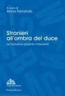 Anna Ferrando - Stranieri all'ombra del duce. Le traduzioni durante il fascismo