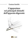 Gaetano Santillo - L' agopuntura nei principali disturbi dell'apparato digerente
