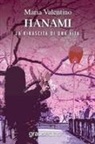 Maria Valentino - Hanami. La rinascita di una vita