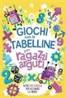 Gareth Moore - Giochi con le tabelline per ragazzi arguti. Oltre 100 esercizi per allenare la mente