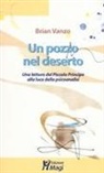 Brian Vanzo - Un pozzo nel deserto. Una lettura del Piccolo Principe alla luce della psicoanalisi