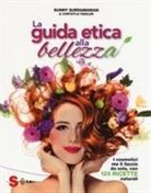 Chrystle Fiedler, Sunny Subramanian - La guida etica alla bellezza