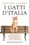 Monica Cirinnà, Lilli Garrone - I gatti d'Italia. Storie, curiosità e avventure dei gatti più famosi che popolano e hanno popolato le città e i paesi d'Italia