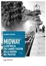 Massimo Capuccini - Midway. La battaglia che cambiò i destini della guerra nel Pacifico