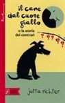 Jutta Richter - Il cane dal cuore giallo o la storia dei contrari