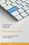 Priscilla Ciufo, Antonio Iannazzo, Federica Leoni - Psicoterapia online. Come realizzare interventi efficaci a distanza