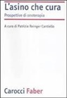 P. Reinger Cantiello - L' asino che cura. Prospettive di onoterapia