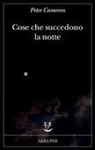 Peter Cameron - Cose che succedono la notte